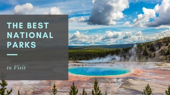 Brie Neumann The Best National Parks To Visit