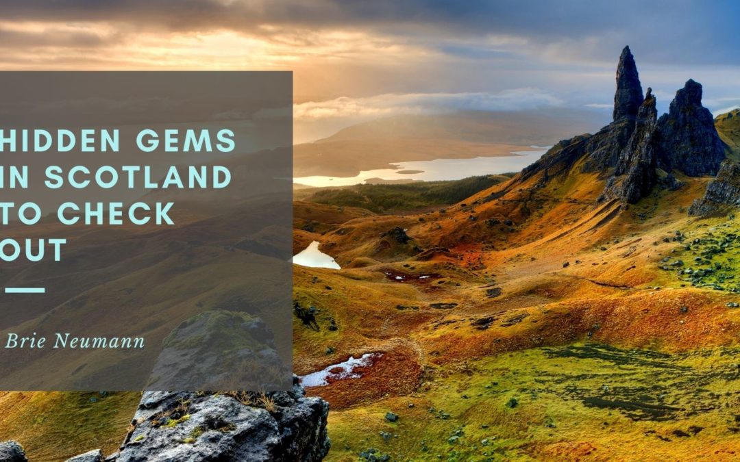 Hidden Gems In Scotland To Check Out